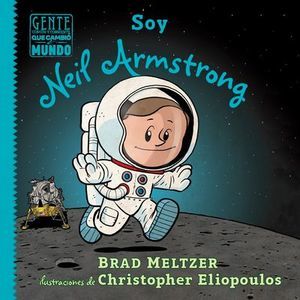 Soy Neil Armstrong -- Brad Meltzer